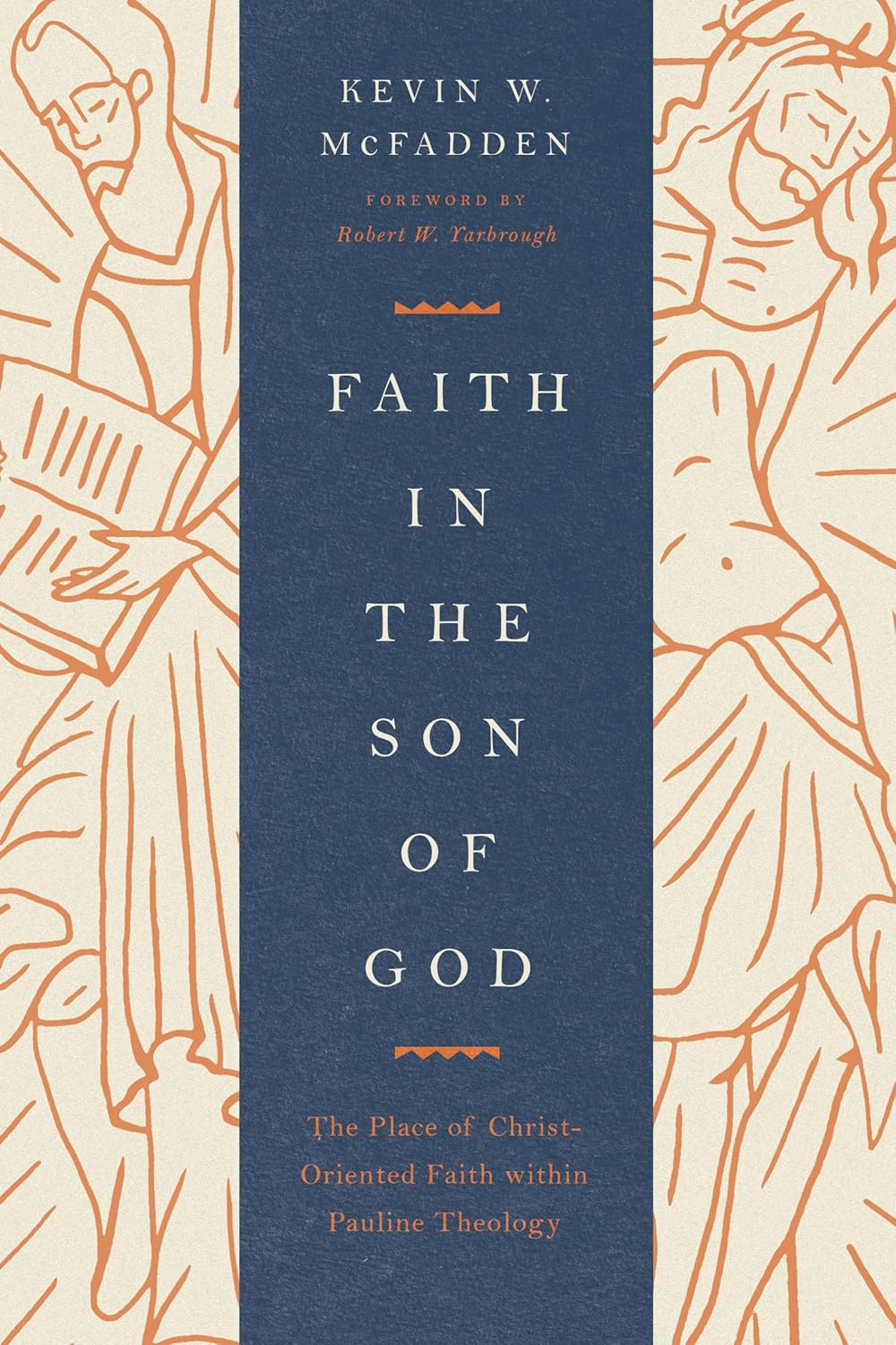 Faith in the Son of God: The Place of Christ-Oriented Faith image 0