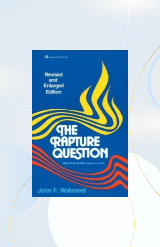 The Rapture Question, What is the Rapture in Bible? John F. Walvoord image 0