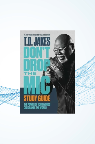 TD Jakes New Book: Don't Drop The MIC The Power of Your Words image 1