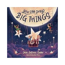 You Can Pray Big Things by Julia Jeffress Sadler Children's Book image 0