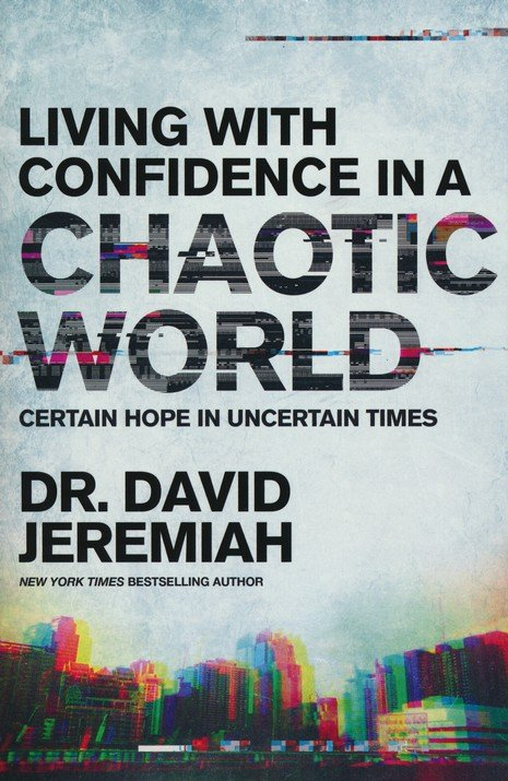 Living With Confidence in a Chaotic World, Certain Hope in Uncertain Times image 0