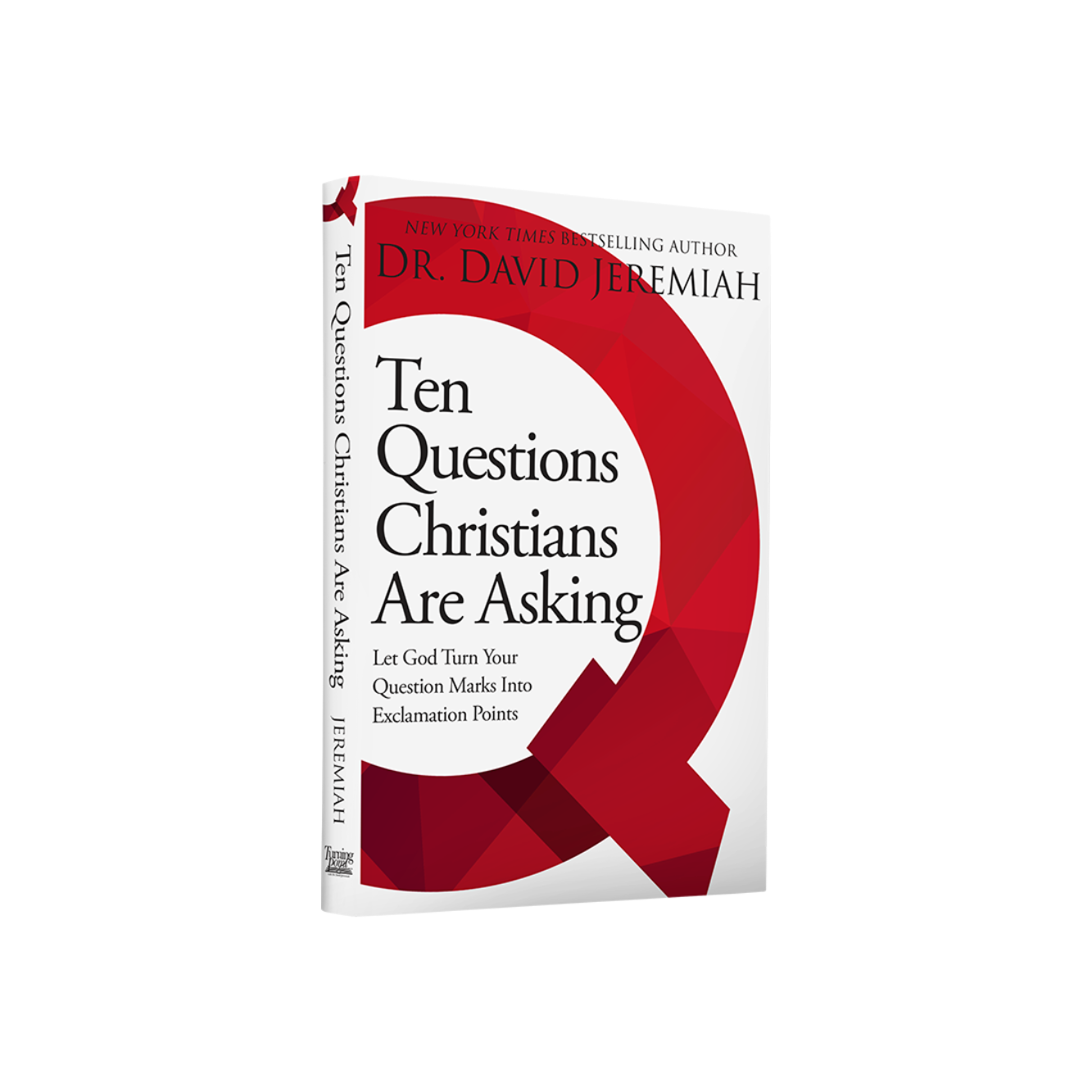 Ten Questions Christians are Asking, Let God Turn Your Question Marks into Exclamation Points