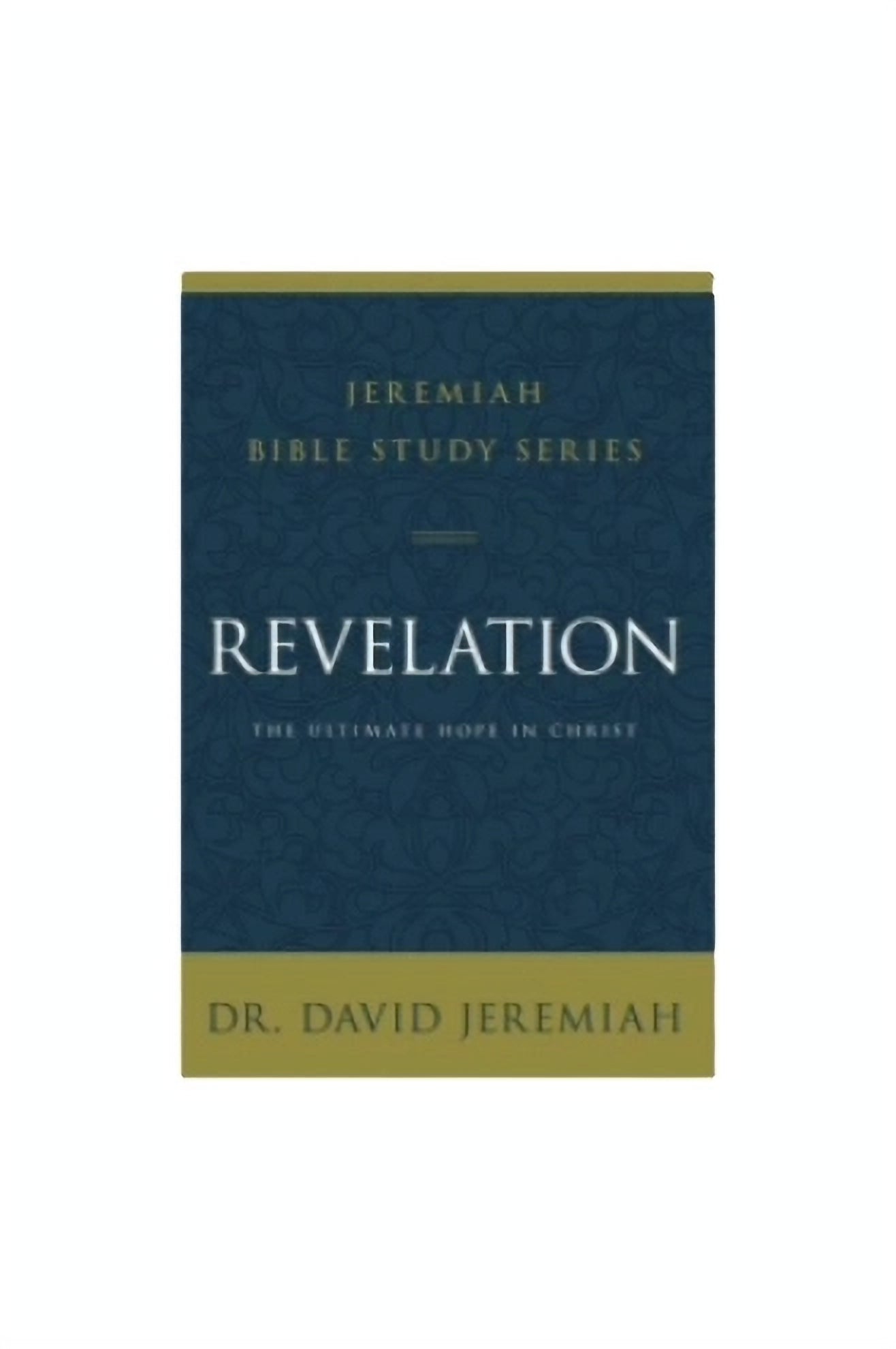 Revelation, The Ultimate Hope In Christ, (Jeremiah Bible Study Series) image 0