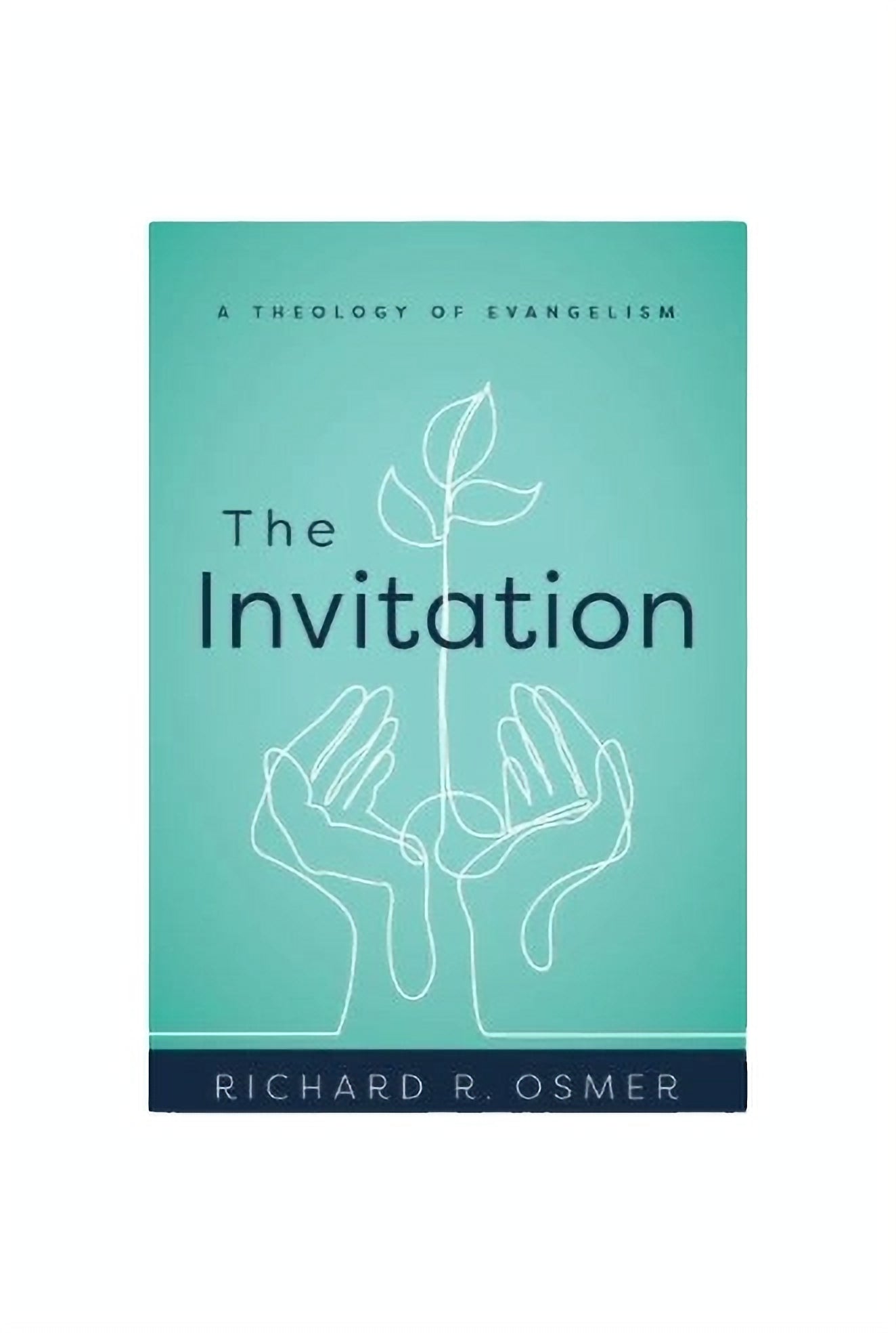 The Invitation, A Theology of Evangelism, Richard R. Osmer image 0