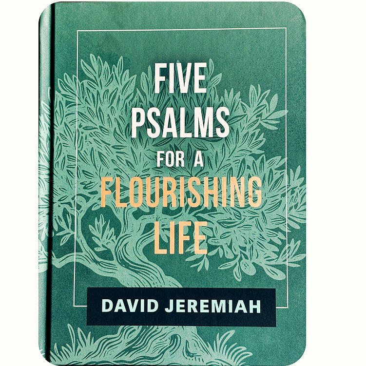 Five Psalms for a Flourishing Life, David Jeremiah, Hardcover