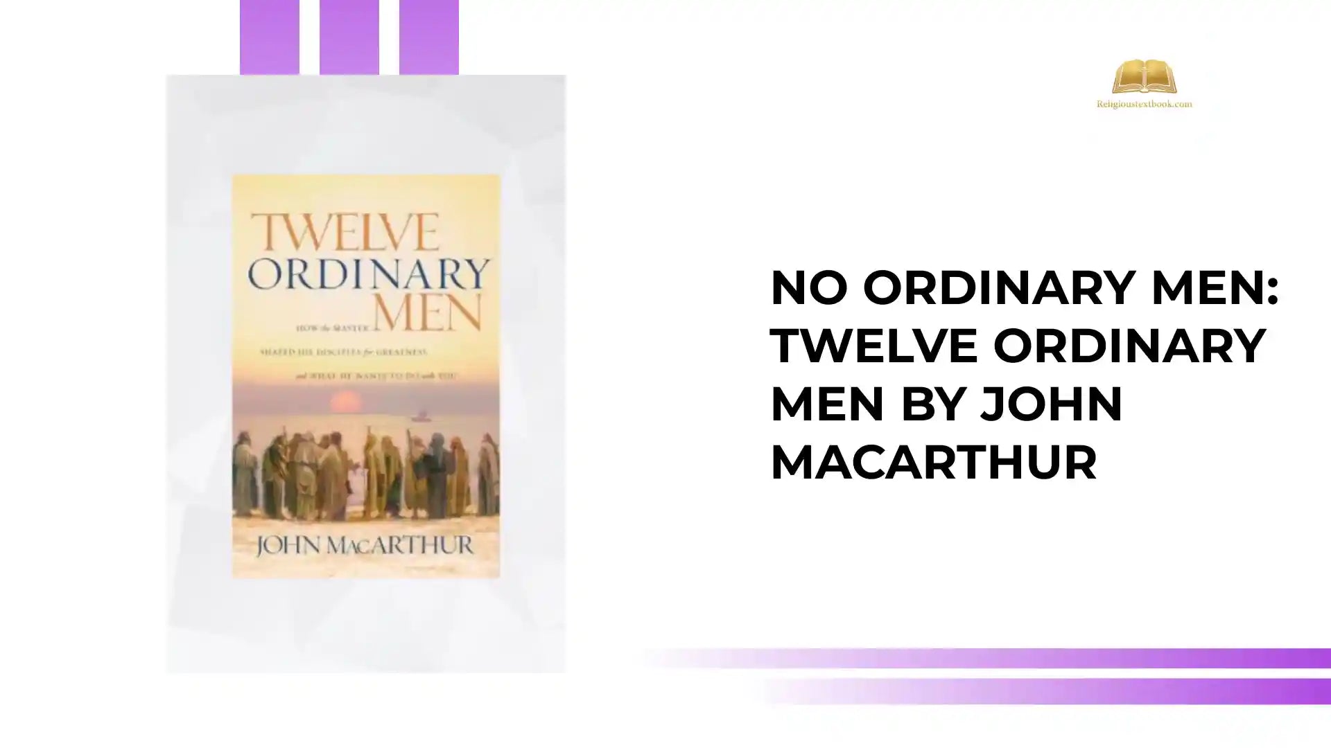 No Ordinary Men: Twelve Ordinary Men by John MacArthur by@Outfy