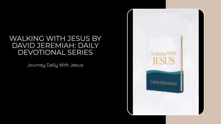 Walking With Jesus by David Jeremiah: Daily Devotional Series by@Outfy